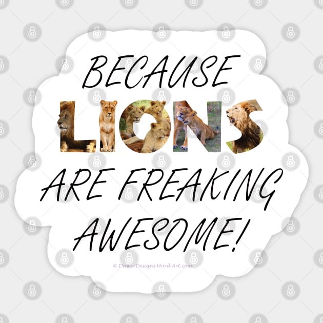 Because lions are freaking awesome - wildlife oil painting word art Sticker by DawnDesignsWordArt